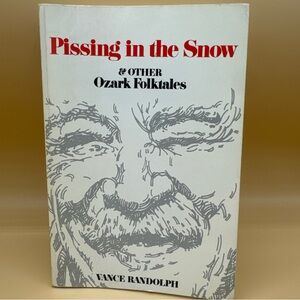 Pissing In The Snow & Other Ozark Folktales By Vance Randolph VTG Paperback